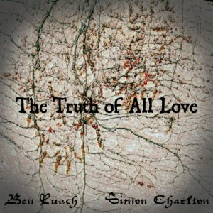 The Truth Of All Love by Ben Rusch